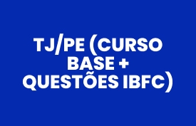 Banner com arte do curso: TJ/PE (Curso base + Questões IBFC)
