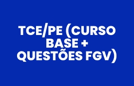 Banner com arte do curso: TCE/PE (Curso base + Questões FGV)