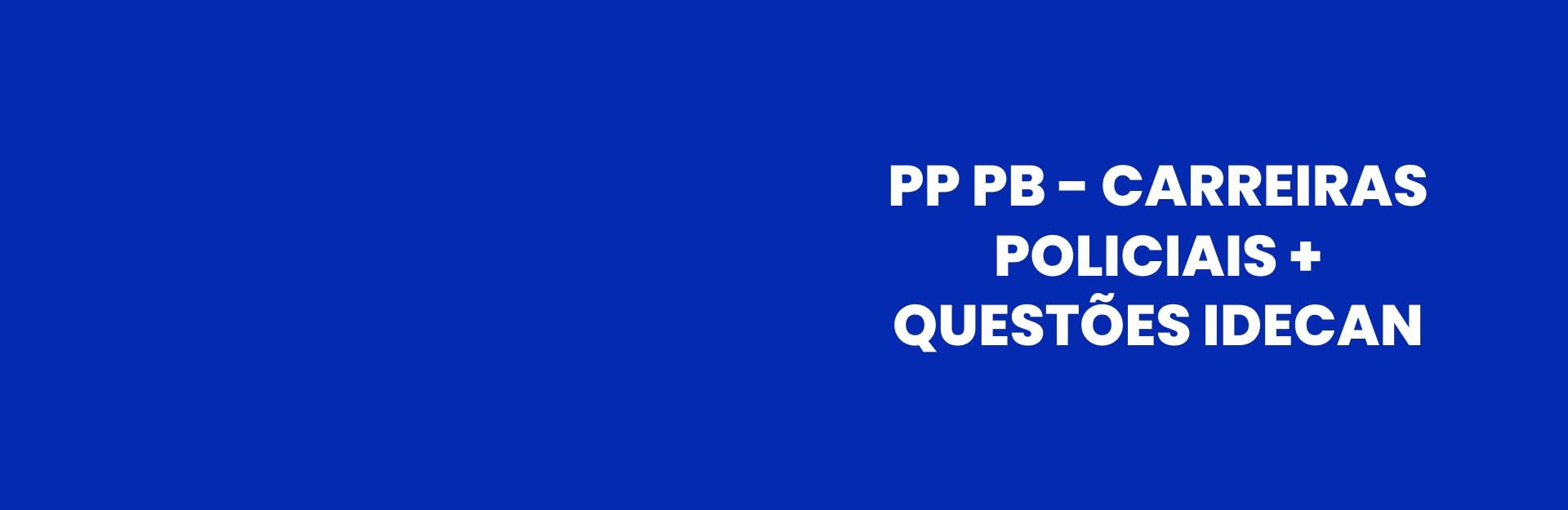 Banner do curso PP PB - Carreiras Policiais + Questões IDECAN