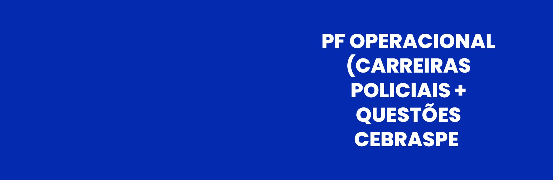 Banner do curso PF operacional (Carreiras Policiais + Questões CEBRASPE 